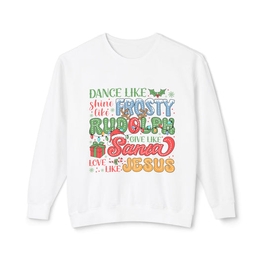 Dance Like Frosty Love Like Jesus Christmas Women's Lightweight Crewneck Sweatshirt